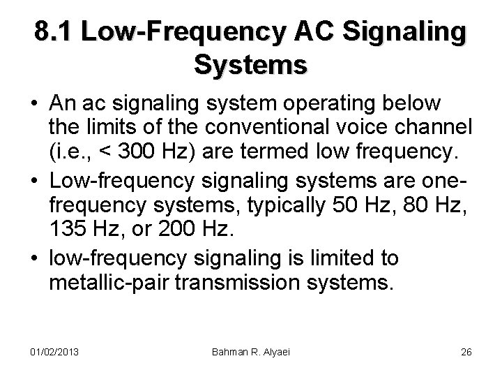 8. 1 Low-Frequency AC Signaling Systems • An ac signaling system operating below the