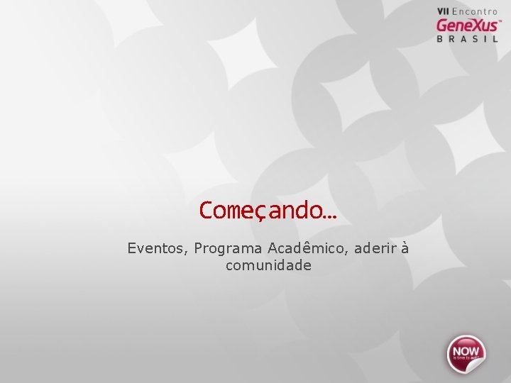 Começando… Eventos, Programa Acadêmico, aderir à comunidade 