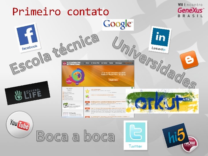 Primeiro contato a U c i n n c i é v t e