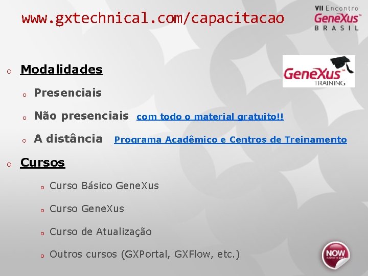 www. gxtechnical. com/capacitacao o o Modalidades o Presenciais o Não presenciais com todo o