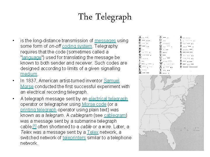 The Telegraph • • • is the long-distance transmission of messages using some form