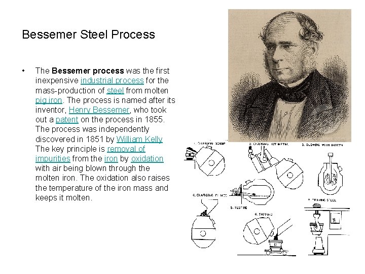 Bessemer Steel Process • The Bessemer process was the first inexpensive industrial process for