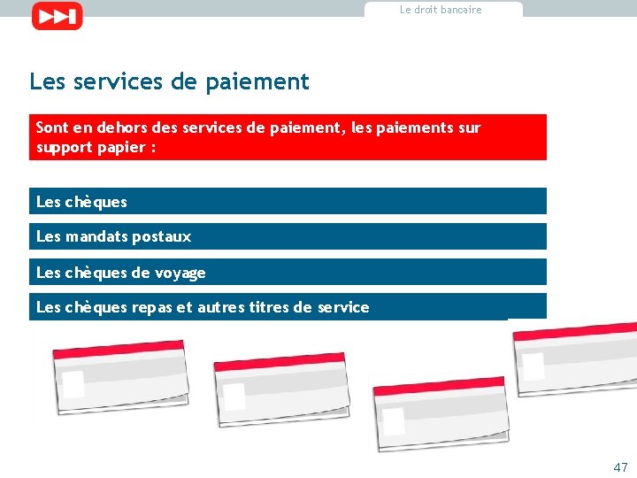 Le droit bancaire Les services de paiement Sont en dehors des services de paiement,