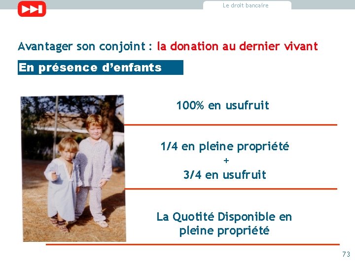Le droit bancaire Avantager son conjoint : la donation au dernier vivant En présence Le droit bancaire Avantager son conjoint : la donation au dernier vivant En présence