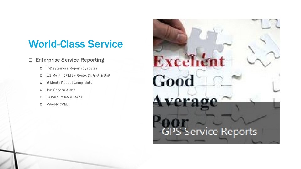 World-Class Service q Enterprise Service Reporting q 7 -Day Service Report (by route) q