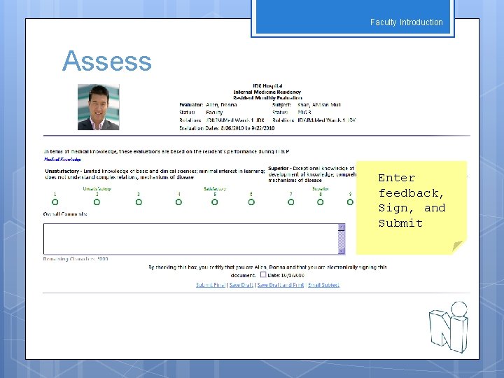 Faculty Introduction Assess Enter feedback, Sign, and Submit 