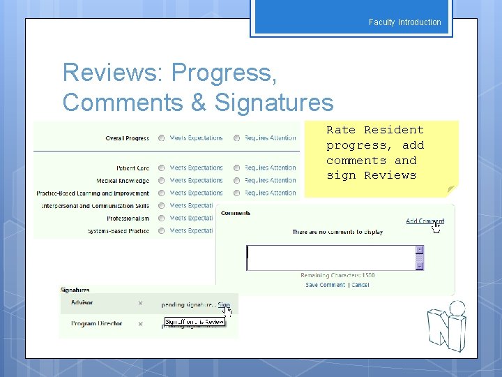 Faculty Introduction Reviews: Progress, Comments & Signatures Rate Resident progress, add comments and sign