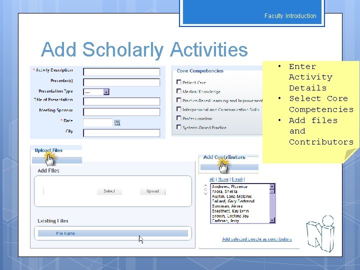 Faculty Introduction Add Scholarly Activities • Enter Activity Details • Select Core Competencies •