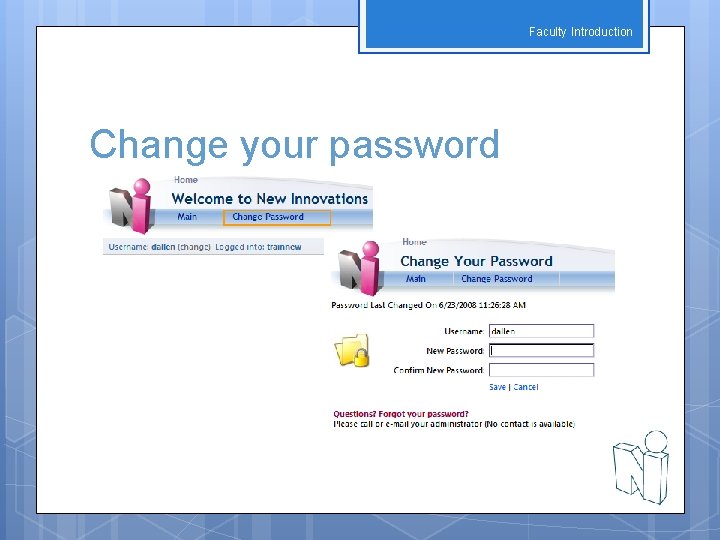 Faculty Introduction Change your password 