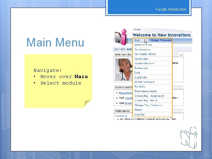 Faculty Introduction Main Menu Navigate: • Hover Main • Select module 