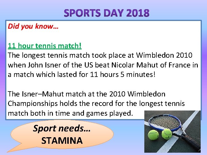 Did you know… 11 hour tennis match! The longest tennis match took place at