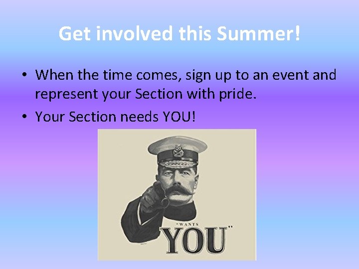 Get involved this Summer! • When the time comes, sign up to an event