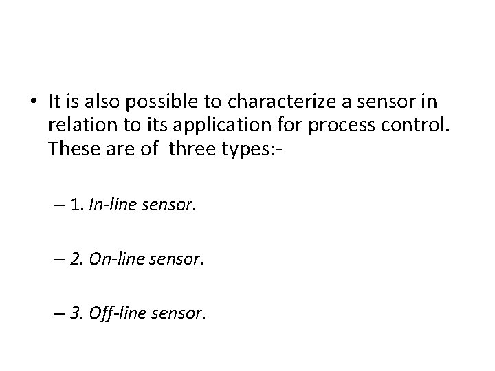  • It is also possible to characterize a sensor in relation to its