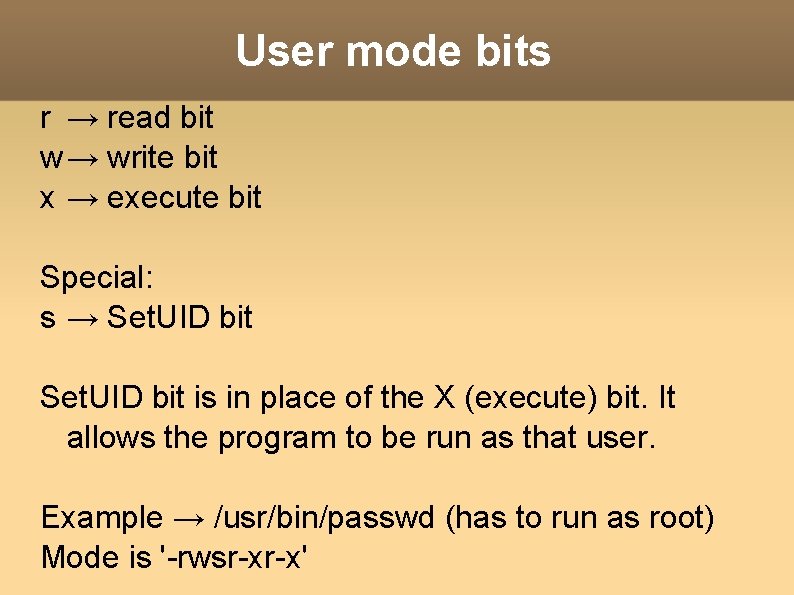 User mode bits r → read bit w → write bit x → execute