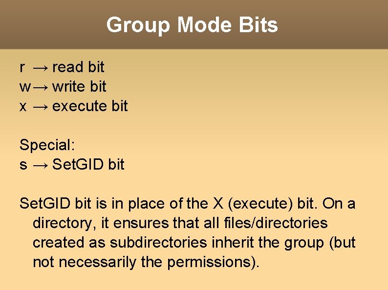 Group Mode Bits r → read bit w → write bit x → execute