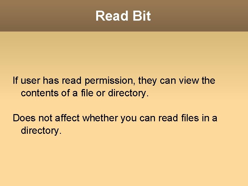 Read Bit If user has read permission, they can view the contents of a