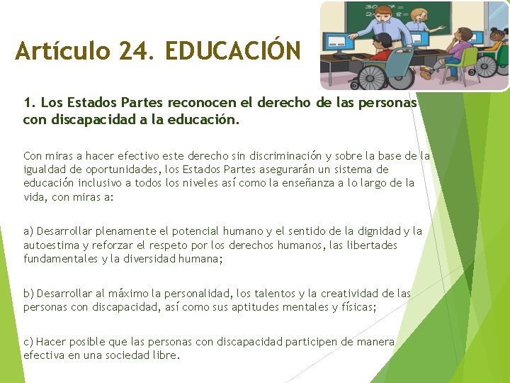 Artículo 24. EDUCACIÓN 1. Los Estados Partes reconocen el derecho de las personas con Artículo 24. EDUCACIÓN 1. Los Estados Partes reconocen el derecho de las personas con