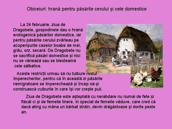 Obiceiuri: hrană pentru păsările cerului şi cele domestice La 24 februarie, ziua de Dragobete,