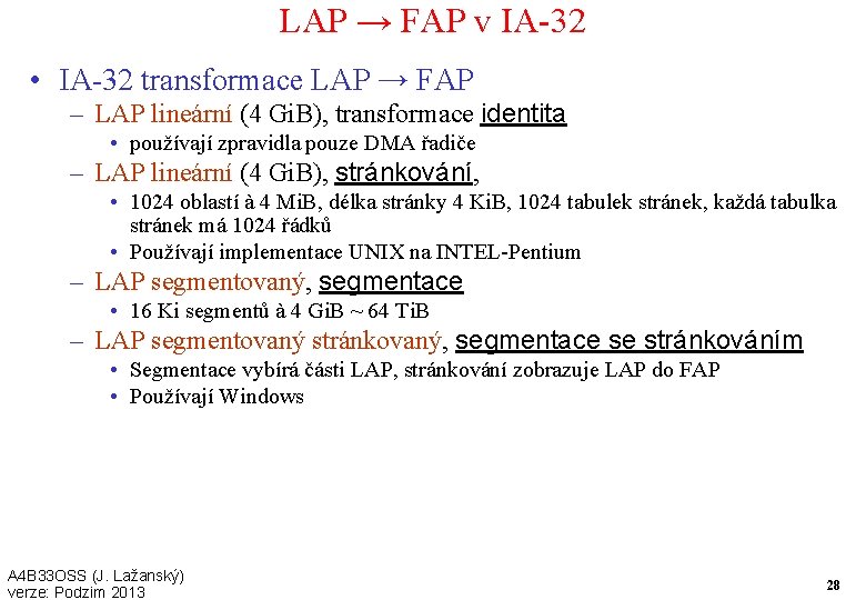 LAP → FAP v IA-32 • IA-32 transformace LAP → FAP – LAP lineární