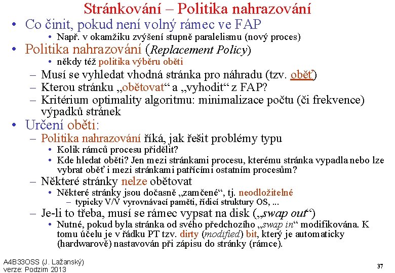 Stránkování – Politika nahrazování • Co činit, pokud není volný rámec ve FAP •