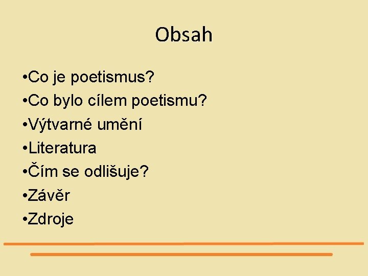 Obsah • Co je poetismus? • Co bylo cílem poetismu? • Výtvarné umění •