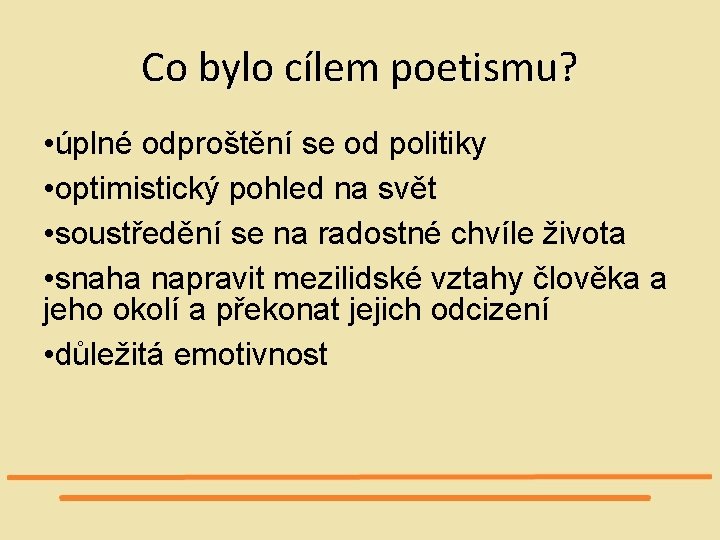 Co bylo cílem poetismu? • úplné odproštění se od politiky • optimistický pohled na