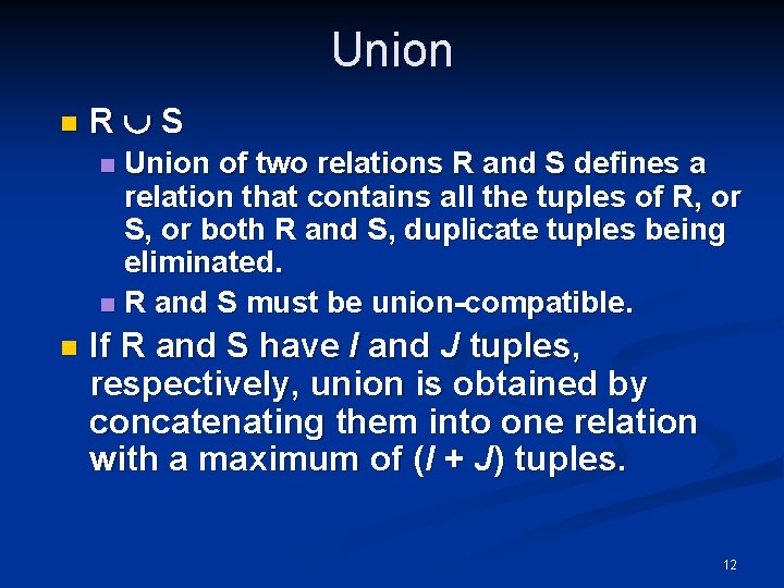 Union n R S Union of two relations R and S defines a relation