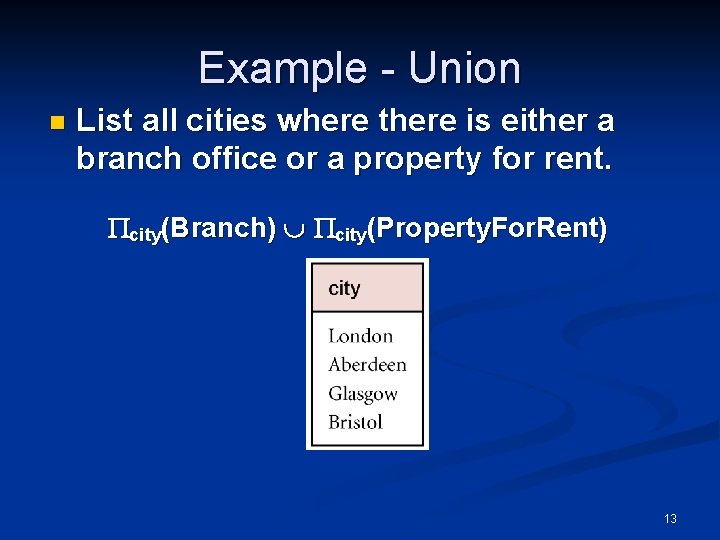 Example - Union n List all cities where there is either a branch office