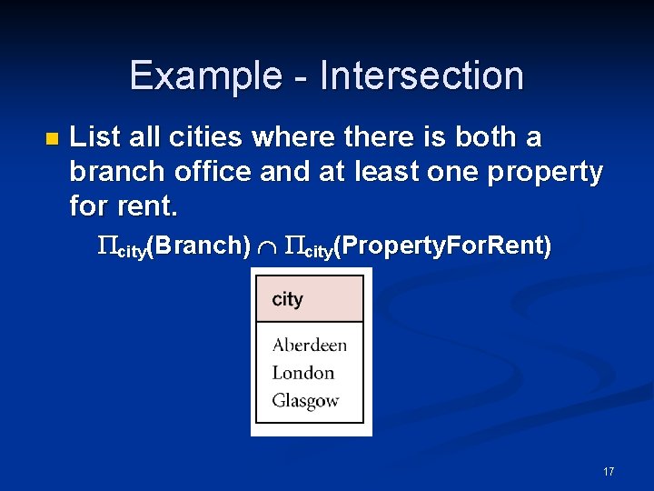 Example - Intersection n List all cities where there is both a branch office