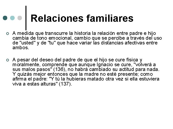 Relaciones familiares ¢ A medida que transcurre la historia la relación entre padre e