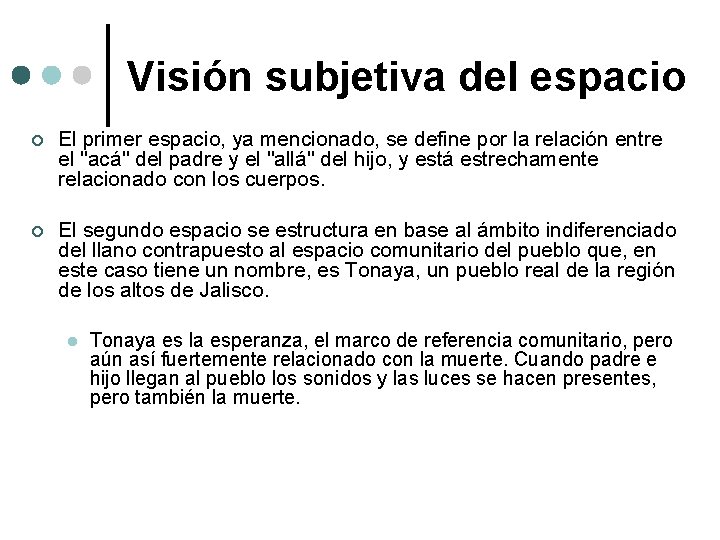 Visión subjetiva del espacio ¢ El primer espacio, ya mencionado, se define por la