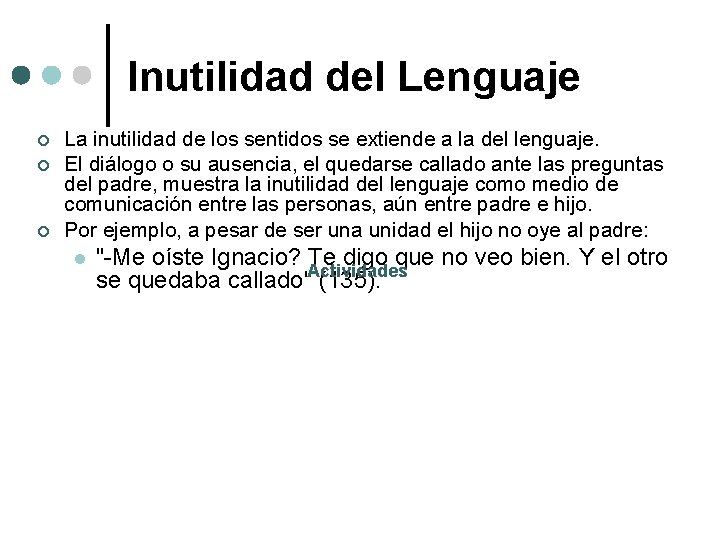 Inutilidad del Lenguaje ¢ ¢ ¢ La inutilidad de los sentidos se extiende a