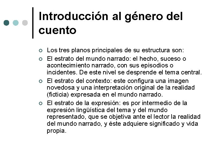 Introducción al género del cuento ¢ ¢ Los tres planos principales de su estructura