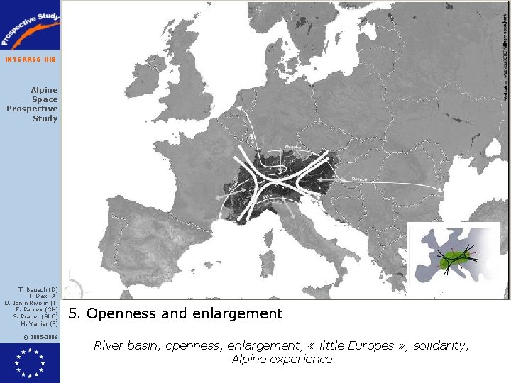 INTERREG IIIB Alpine Space Prospective Study T. Bausch (D) T. Dax (A) U. Janin