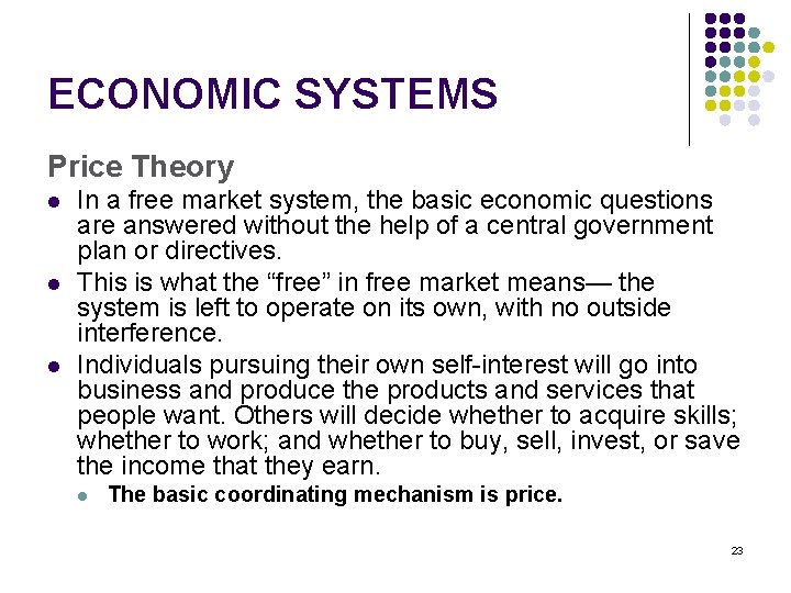 ECONOMIC SYSTEMS Price Theory l l l In a free market system, the basic