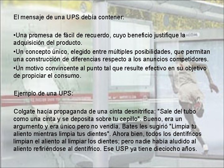 El mensaje de una UPS debía contener: • Una promesa de fácil de recuerdo,