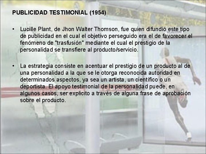 PUBLICIDAD TESTIMONIAL (1954) • Lucille Plant, de Jhon Walter Thomson, fue quien difundió este