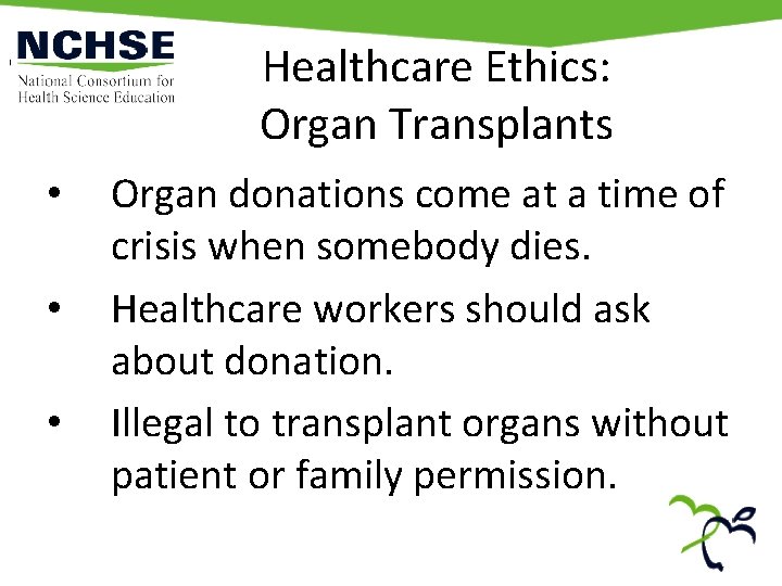 Healthcare Ethics: Organ Transplants • • • Organ donations come at a time of