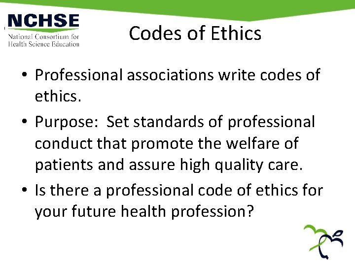 Codes of Ethics • Professional associations write codes of ethics. • Purpose: Set standards