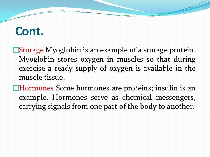 Cont. �Storage Myoglobin is an example of a storage protein. Myoglobin stores oxygen in