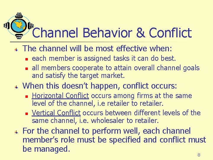 Channel Behavior & Conflict The channel will be most effective when: n n each