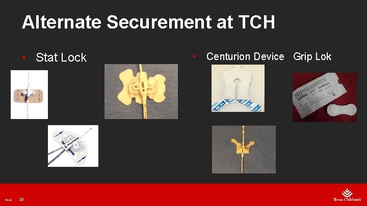 Alternate Securement at TCH • Stat Lock PAGE 33 • Centurion Device Grip Lok