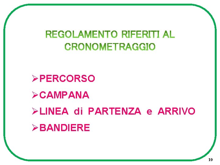 ØPERCORSO ØCAMPANA ØLINEA di PARTENZA e ARRIVO ØBANDIERE 19 