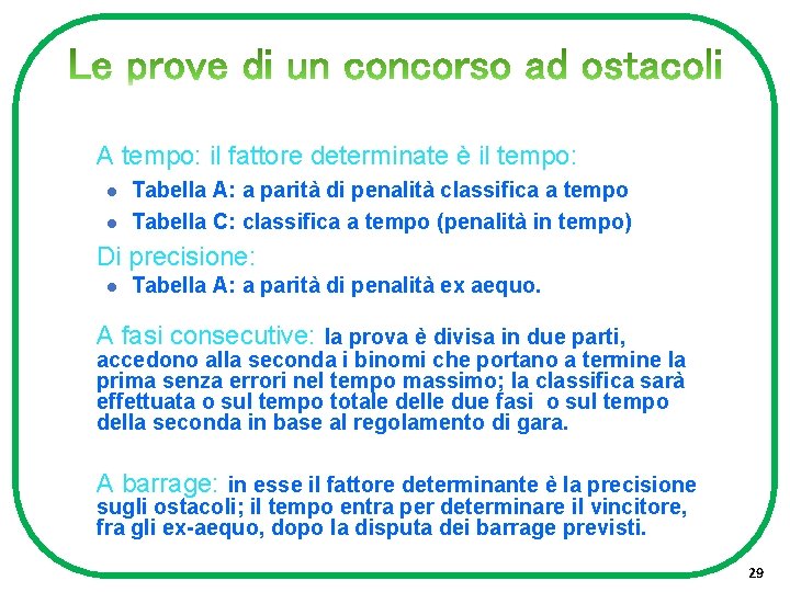 A tempo: il fattore determinate è il tempo: l l Tabella A: a parità