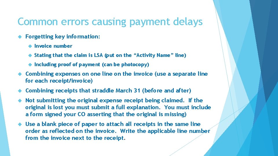 Common errors causing payment delays Forgetting key information: Invoice number Stating that the claim