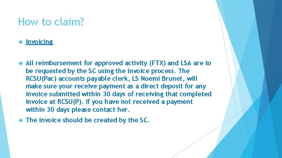 How to claim? Invoicing All reimbursement for approved activity (FTX) and LSA are to