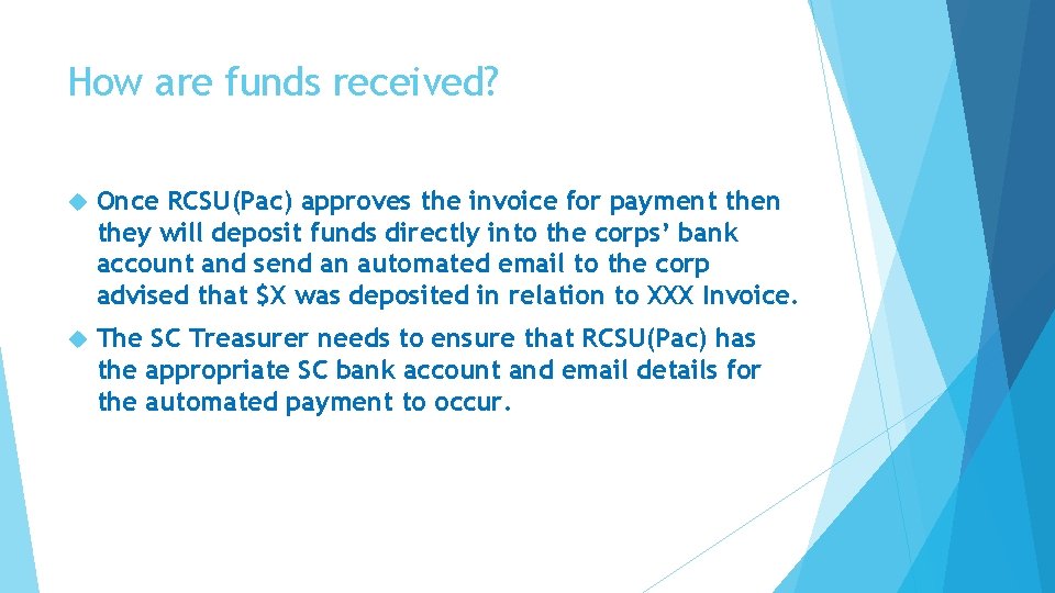 How are funds received? Once RCSU(Pac) approves the invoice for payment then they will