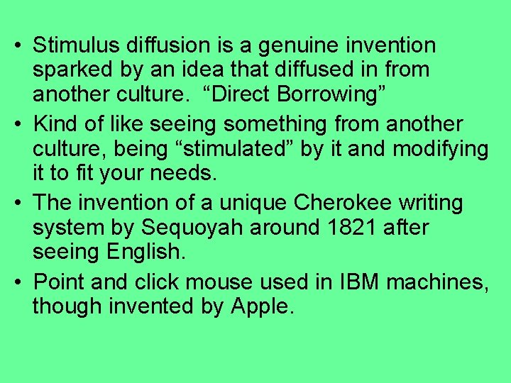  • Stimulus diffusion is a genuine invention sparked by an idea that diffused
