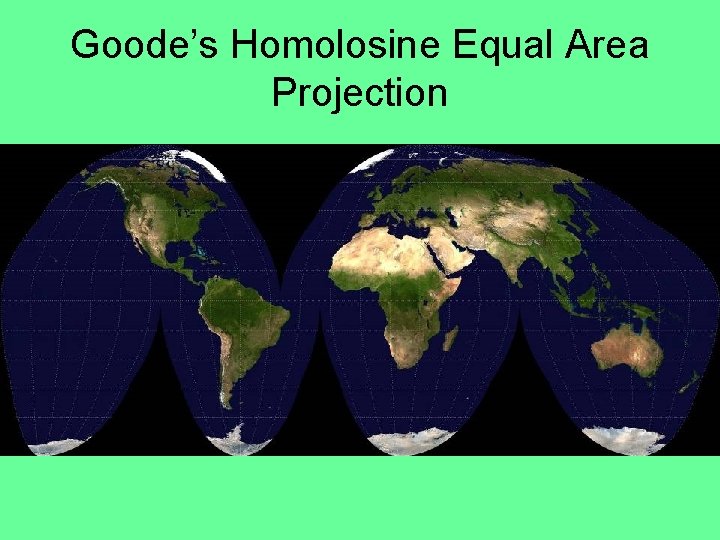 Goode’s Homolosine Equal Area Projection 