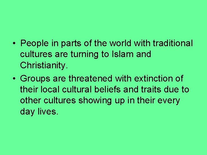 • People in parts of the world with traditional cultures are turning to